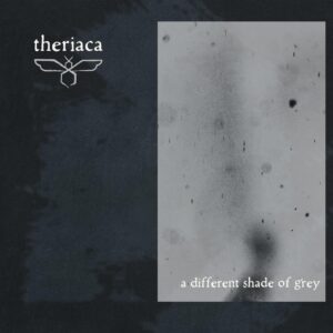 Theriaca - A Different Shade of Grey